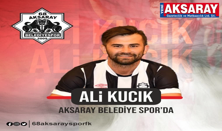 GOLCÜ ALİ KUCIK AKSARAYSPOR’DA