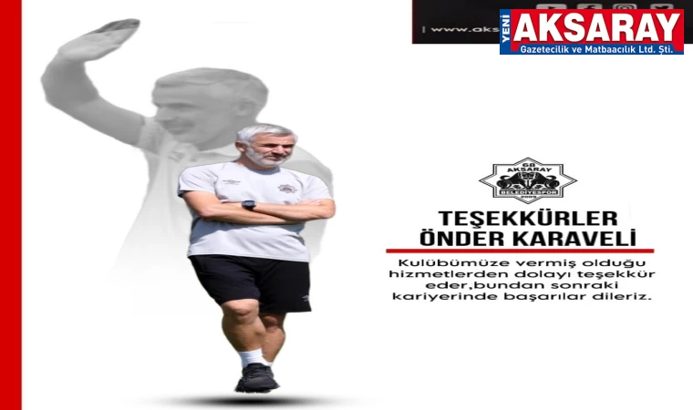 ÖNDER KARAVELİ İLE YOLLAR AYRILDI