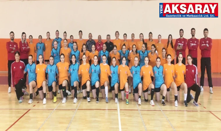 U-16 KIZ HENTBOL TAKIMI AKSARAY’DA KAMPA GİRDİ