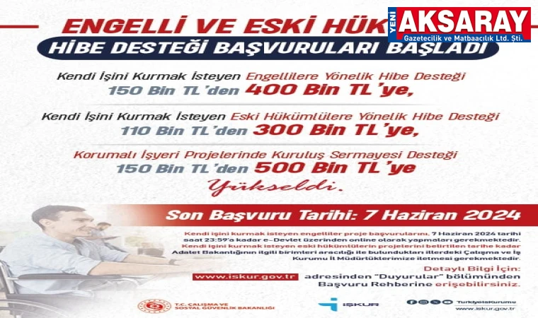 KENDİ İŞİNİ KURMAK İSTEYEN ENGELLİ VE ESKİ HÜKÜMLÜ GİRİŞİMCİLERE Hibe desteği verilecek