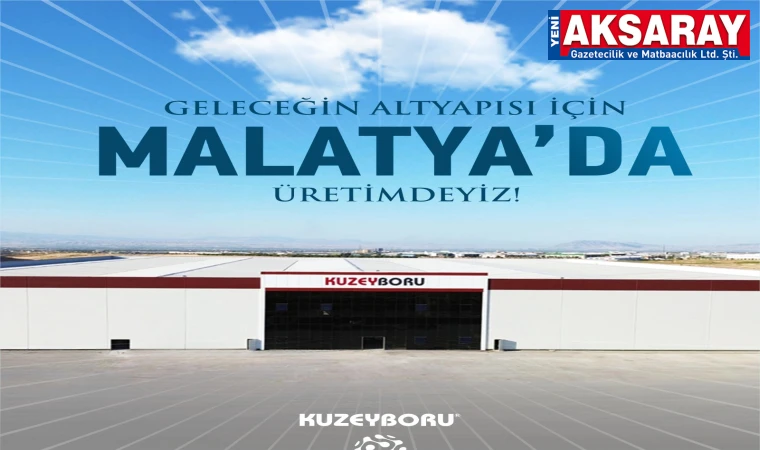 Kuzeyboru Malatya’da da üretim yapacak