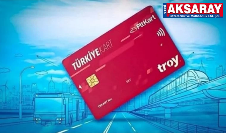 ‘Tür­ki­ye Kart’ Ak­sa­ray’da hiz­me­te gi­recek