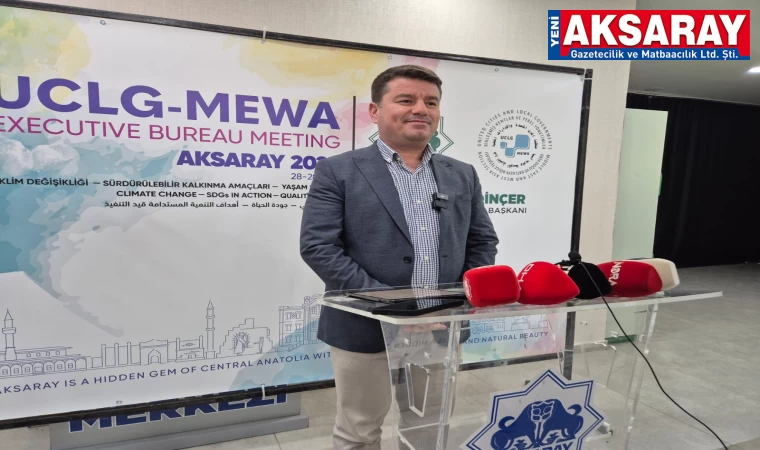 AKSARAY DÜNYA SAHNESİNDE 15 ülkeden 120 yerel yönetici geliyor!