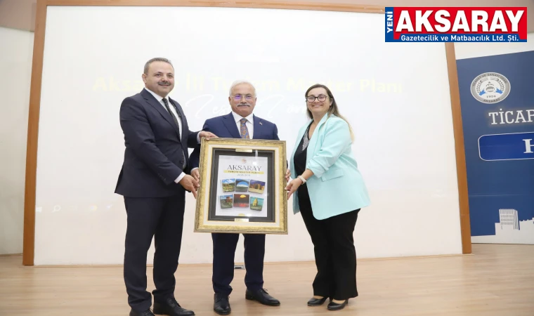 TURİZM MASTER PLANI AKSARAY’IN VİZYONUNA IŞIK TUTACAK Markalaşmada ciddi adımlar atmalıyız