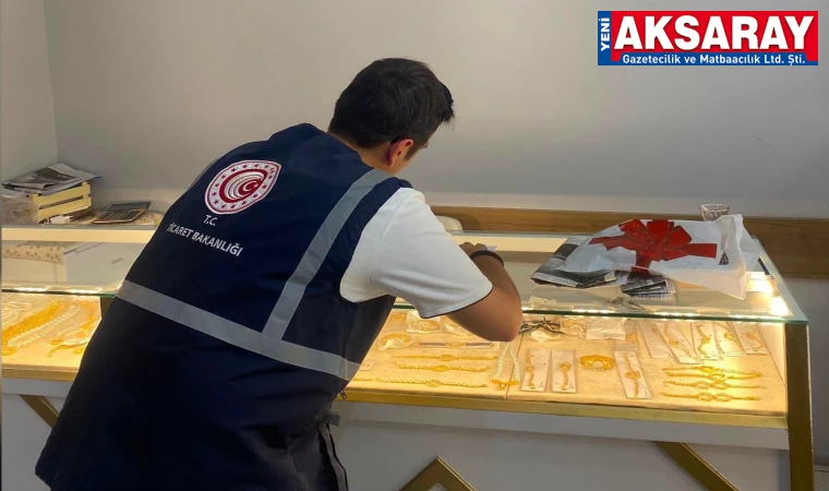 YETKİ BELGESİ VE SENTETİK TAŞ ŞARTI Aksaray’da kuyumculara sıkı denetim