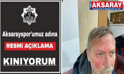 Aksarayspor yönetimi saldırıları kınadı