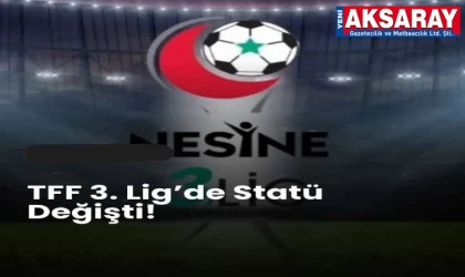 TFF 3. Lig’de statü değişikliğine gitti