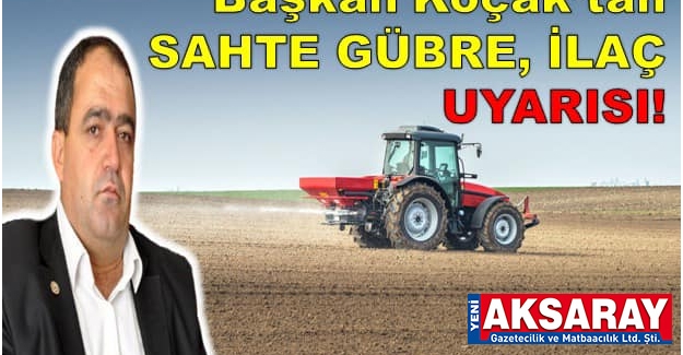 ZİRAAT ODASI UYARDI Gezginci firmalardan gübre almayın