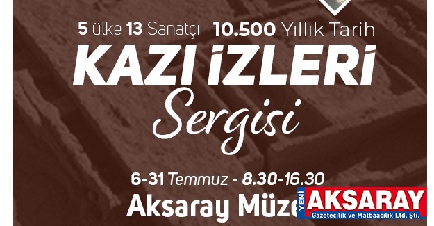 ‘Kazı İzleri’ Aksaray müzesinde sergileniyor