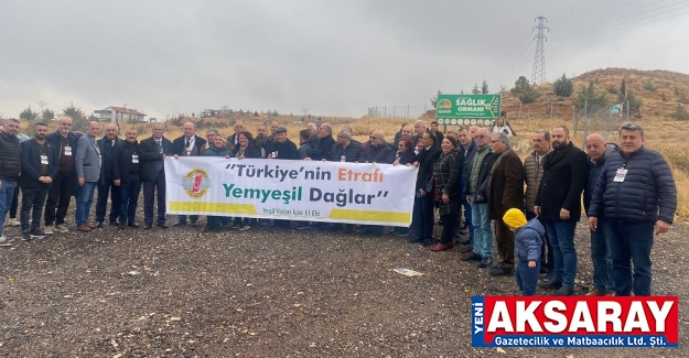 AKSARAY’DA PROTOKOL YAPTILAR Türkiye’nin dağları yemyeşil olacak