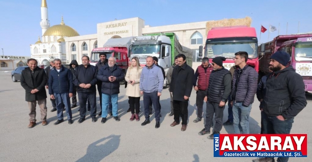 Aksaray’dan deprem bölgesine 225 ton kesif ve kaba yem yardımı yapıldı