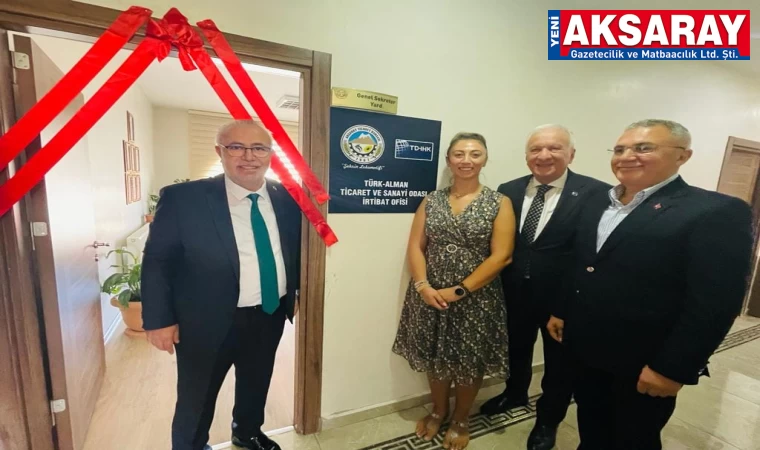 Türk Alman Ticaret ve Sanayi Odası İrtibat Bürosu açıldı