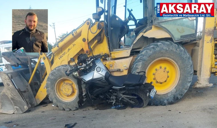 Kepçeyle çarpışan motosikletin sürücüsü hayatını kaybetti
