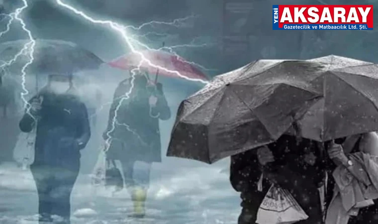 METEOROLOJİ ALARM VERDİ Aksaray’a sağanak yağış geliyor