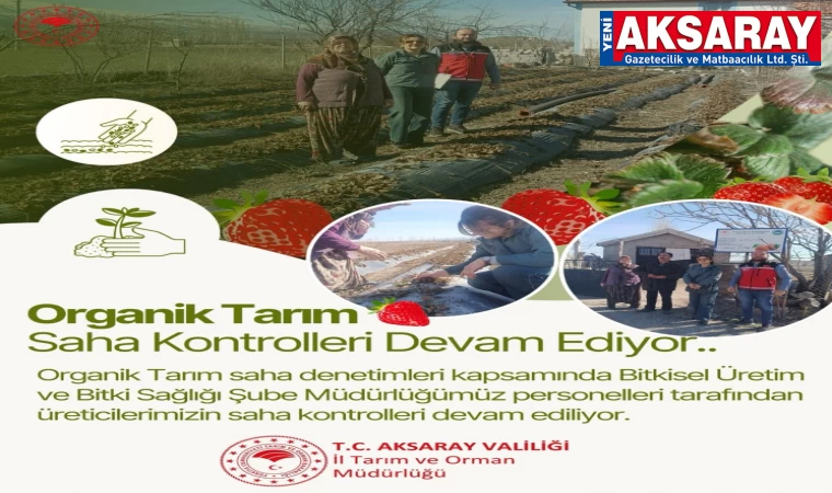 Or­ga­nik tarım ya­pa­cak­la­ra saha de­ne­ti­mi