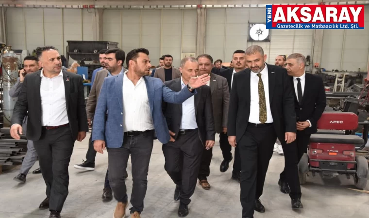 Ankara sanayicilerine Aksaray sanayisi gezdirildi