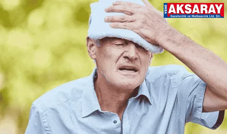 AŞIRI SICAKLAR KAPIDA Güneş çarpmasına karşı hayati uyarılar
