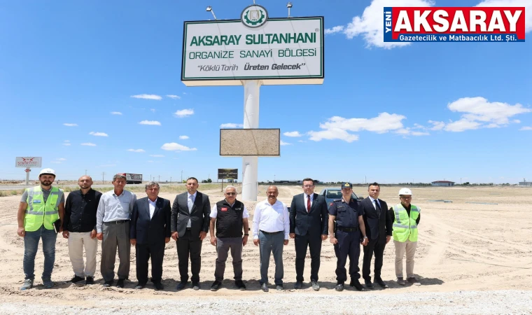 Sultanhanı OSB incelendi