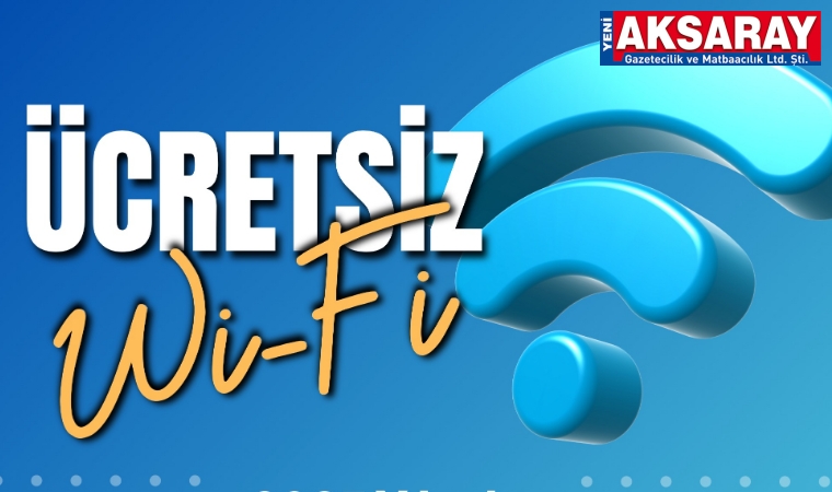 Ücretsiz internet hizmeti veriliyor