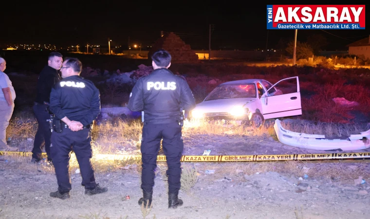 EHLİYETSİZ VE ALKOLLÜ SÜRÜCÜ Takla atarak boş araziye girdi: 1 ÖLÜ 1 YARALI