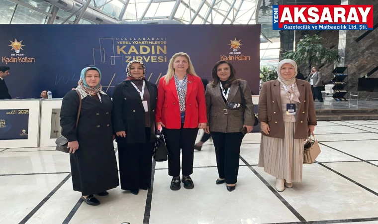 Ak Parti Kadın Kolları, Uluslararası Kadın Zirvesi'nde yer aldı
