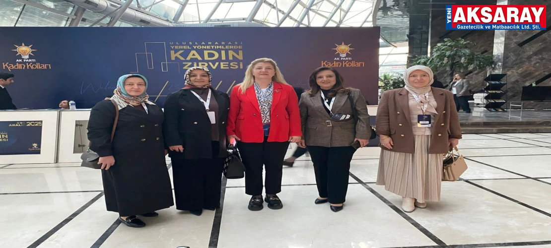 Ak Parti Kadın Kolları, Uluslararası Kadın Zirvesi'nde yer aldı
