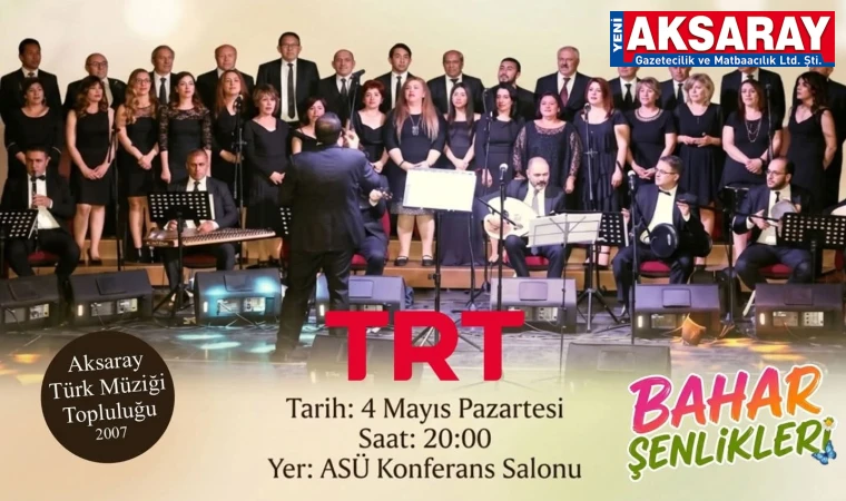 AKSARAY’DA BAHAR COŞKUSU Sanat Müziği Konseri sanatseverlerle buluşuyor