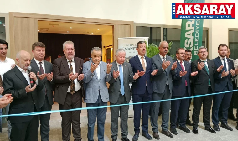 AKSARAY’DA MANEVİ BULUŞMA Mukaddes Emanetler Sergisi dualarla kapılarını açtı