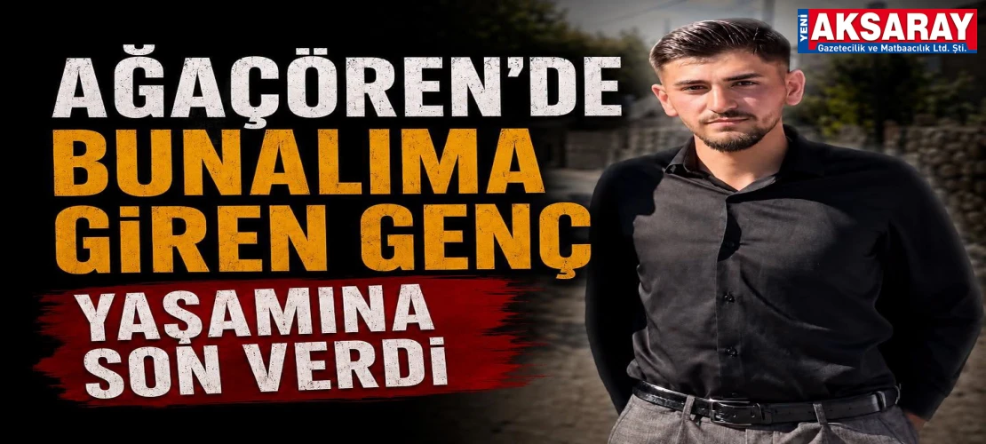 Bunalıma giren genç yaşamına son verdi