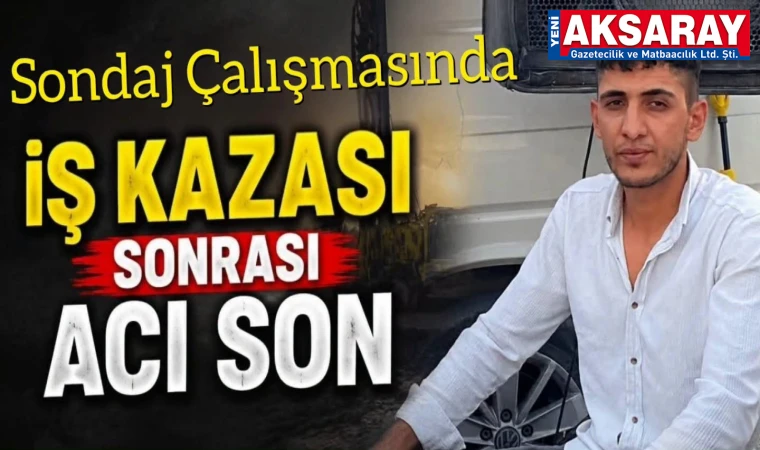 İş kazasında hayatını kaybetti