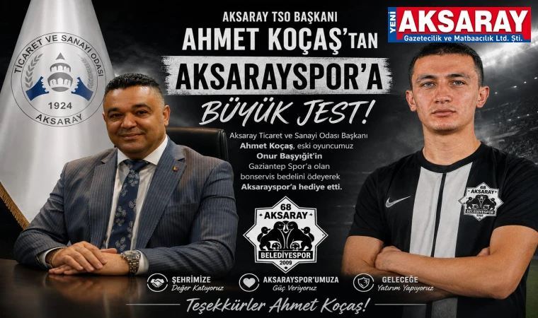 ATSO Başkanı Ahmet Koçaş’tan Aksarayspor’a Jest