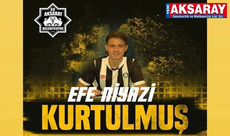 Efe Niyazi Kurtulmuş sözleşme tazeledi