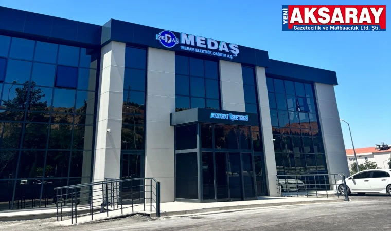 MEDAŞ Aksaray’da yeni adresinde hizmet verecek