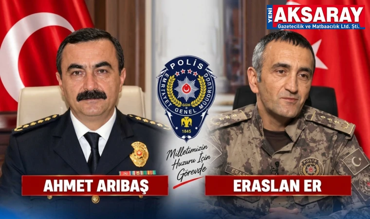 Aksaraylı hemşehrilerimizden biri İzmir'e diğeri Iğdır'a Emniyet Müdürü olarak atandı