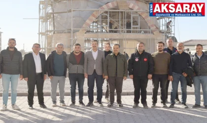 Aksaray büyük dönüşüm sürecinden geçiyor