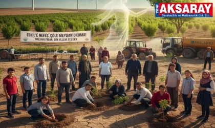 ESKİL'E NEFES, ÇÖLE MEYDAN OKUMA Eskil’de fidan seferberliği
