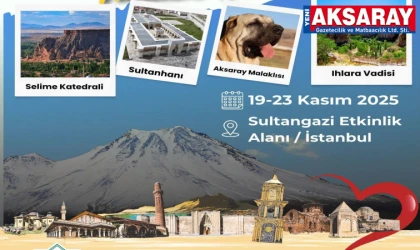 Aksaray’ın güzellikleri İstanbul’da tanıtılacak