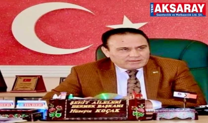 DERNEK BAŞKANI KOÇAK Şehit aileleri kırılmıştır