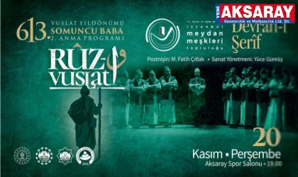 SOMUNCU BABA 613. VUSLAT YILDÖNÜMÜNDE ANILIYOR Hikmet ve irfanıyla gönüllerde yer etti