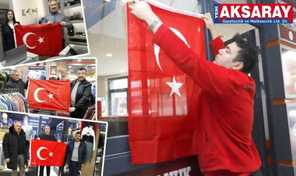 BAYRAK BİZİM NAMUSUMUZDUR Aksaray ve Sultanhanı’nda ay-yıldız seferberliği