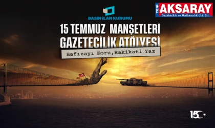 15 Temmuz darbe girişimi genç gazetecilerin manşetleriyle hatırlanacak