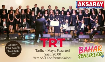 AKSARAY’DA BAHAR COŞKUSU Sanat Müziği Konseri sanatseverlerle buluşuyor