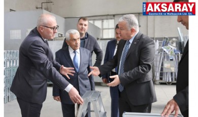 ÜRETİMİN NABZI TUTULDU  Aksaray, bölgenin ekonomik lokomotifi