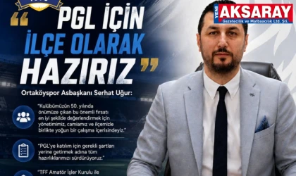 “PGL için ilçe olarak hazırız”