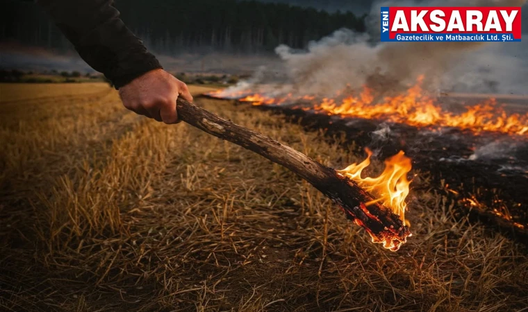 AKSARAY İL TARIM VE ORMAN MÜDÜRLÜĞÜ'NDEN KRİTİK UYARI: Anız yakma, yeşil Vatan’ı kül etme!