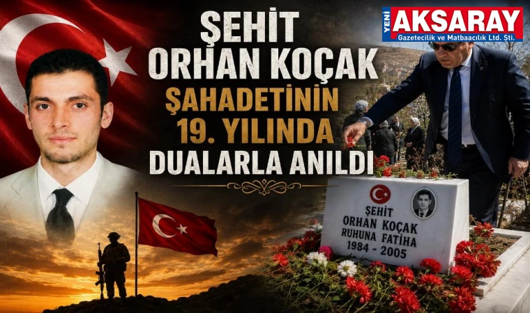 Şehit Orhan Koçak, şehadetinin 19. Yılında dualarla anıldı
