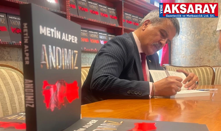 Hemşehrimiz Metin Alper ‘Andımız’ kitabını çıkardı