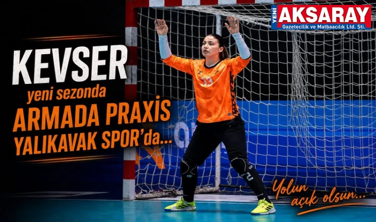 Kevser Yalıkavak’a transfer oldu