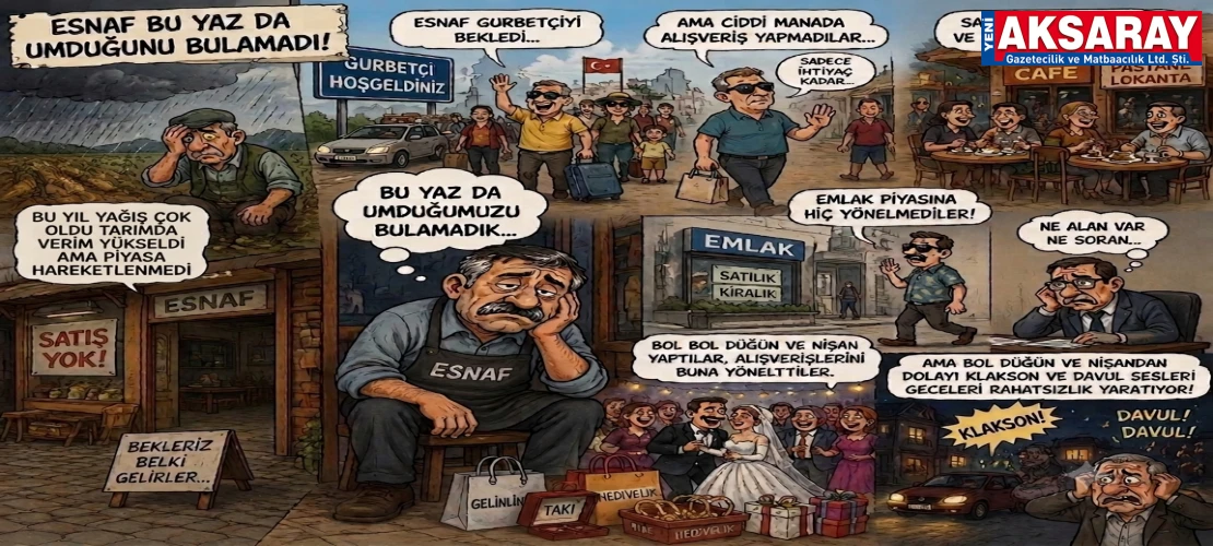 ESNAF BU YAZ DA UMDUĞUNU BULAMADI  Piyasa gurbetçiden beklediğini göremedi