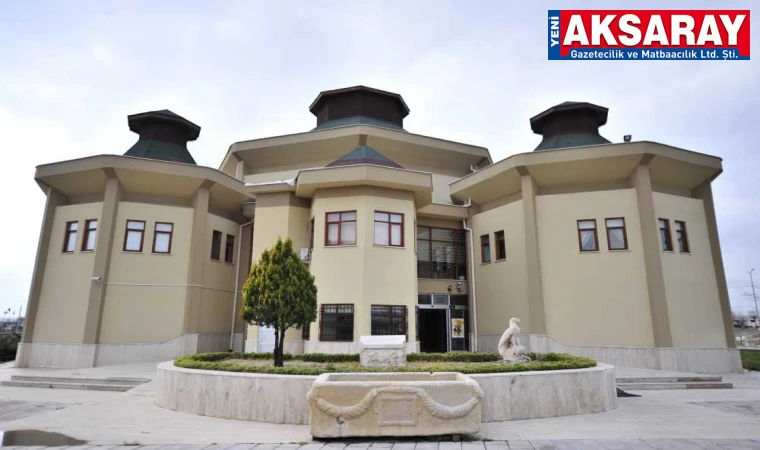 Müze sayısında Aksaray ve çevre illerde son durum